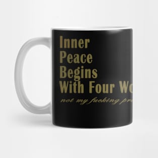 Inner Peace Begins With Four Words Womens Mug